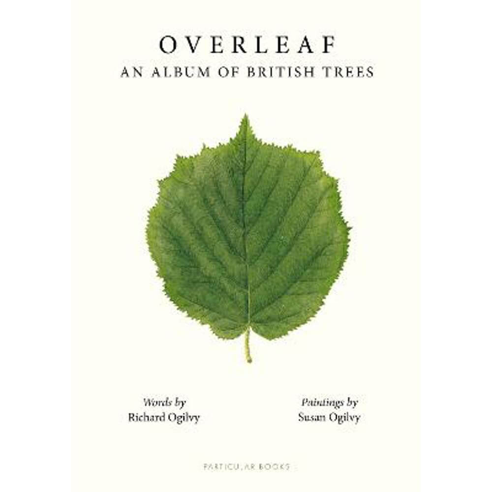 Overleaf: An Album of British Trees (Hardback) - Richard Ogilvy